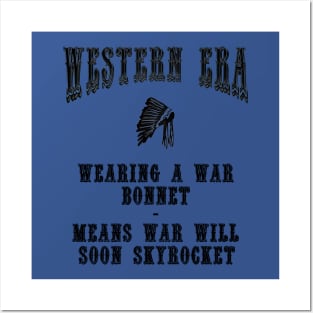 Western Era Slogan - Wearing a War Bonnet Posters and Art